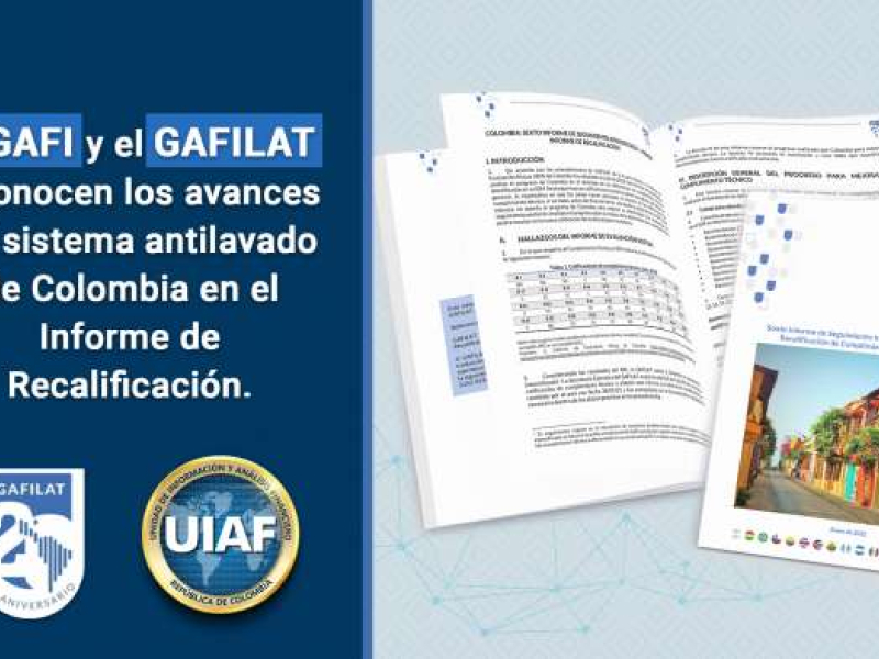 El GAFI y el GAFILAT reconocen los avances del sistema antilavado de Colombia en el Informe de Recalificación