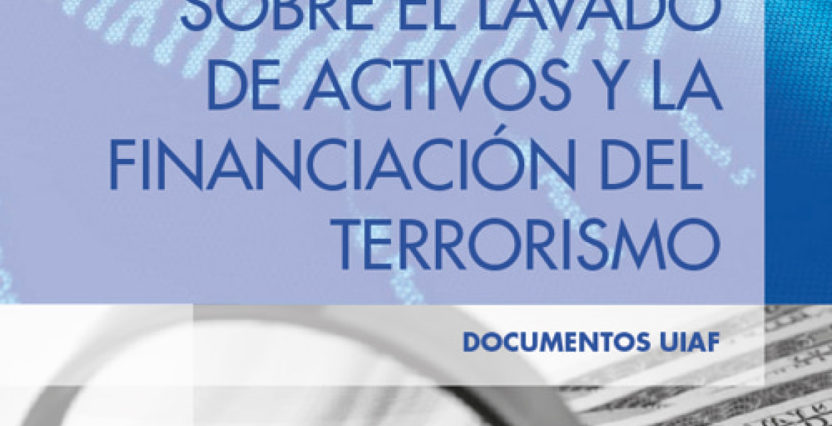 Lo que debe saber sobre el lavado de activos y la financiación del terrorismo